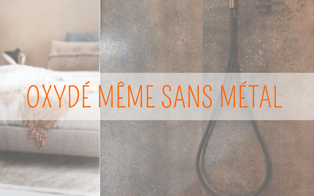 CARRELAGE EFFET OXYDÉ